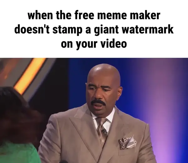 Steve Harvey Shocked video meme: when the free meme maker doesn't stamp a giant watermark on your video