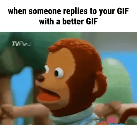 Monkey Puppet Side Eye GIF meme: when someone replies to your GIF with a better GIF
